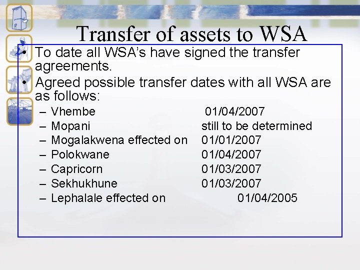 Transfer of assets to WSA • To date all WSA’s have signed the transfer
