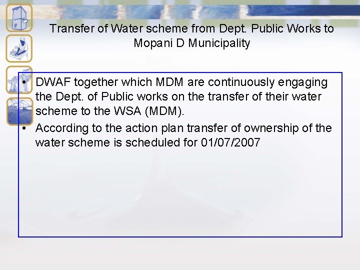 Transfer of Water scheme from Dept. Public Works to Mopani D Municipality • DWAF