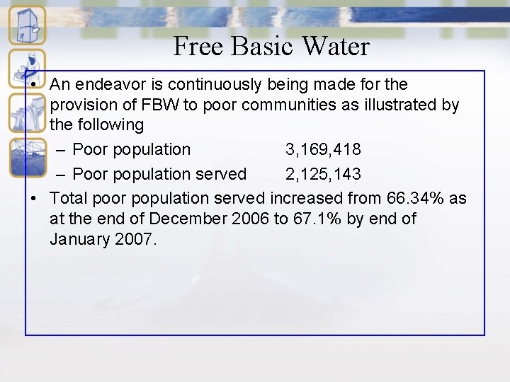 Free Basic Water • An endeavor is continuously being made for the provision of
