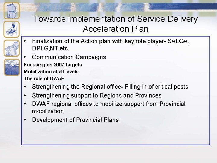 Towards implementation of Service Delivery Acceleration Plan • Finalization of the Action plan with