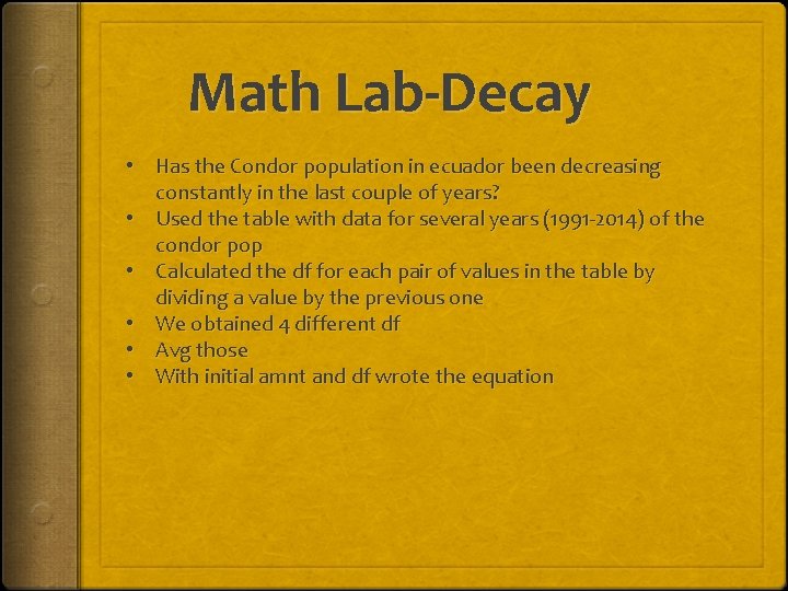 Math Lab-Decay • Has the Condor population in ecuador been decreasing constantly in the