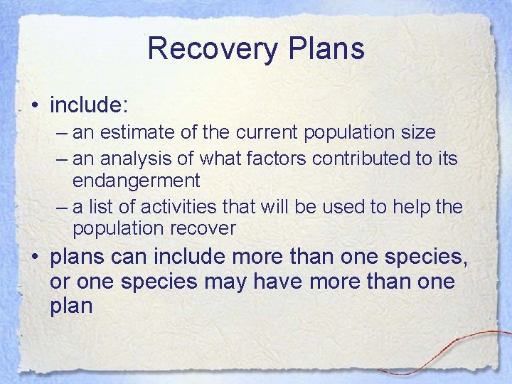 Recovery Plans • include: – an estimate of the current population size – an
