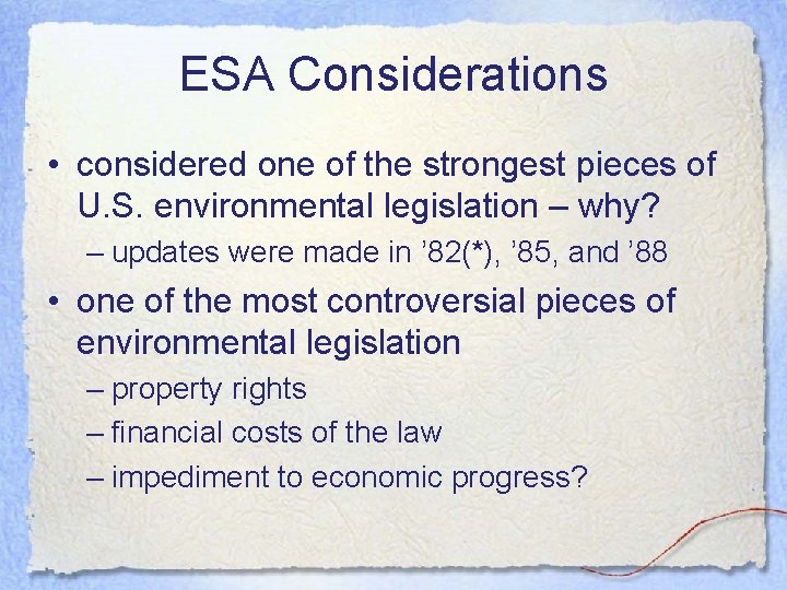 ESA Considerations • considered one of the strongest pieces of U. S. environmental legislation