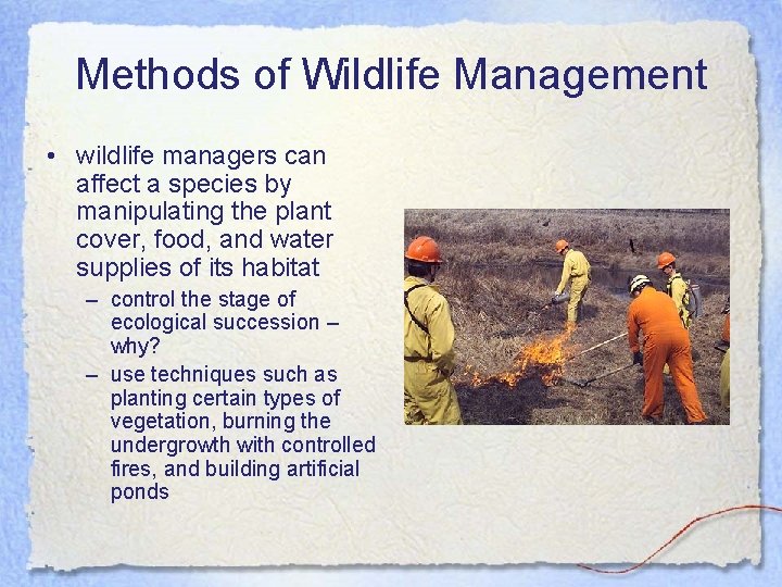 Methods of Wildlife Management • wildlife managers can affect a species by manipulating the