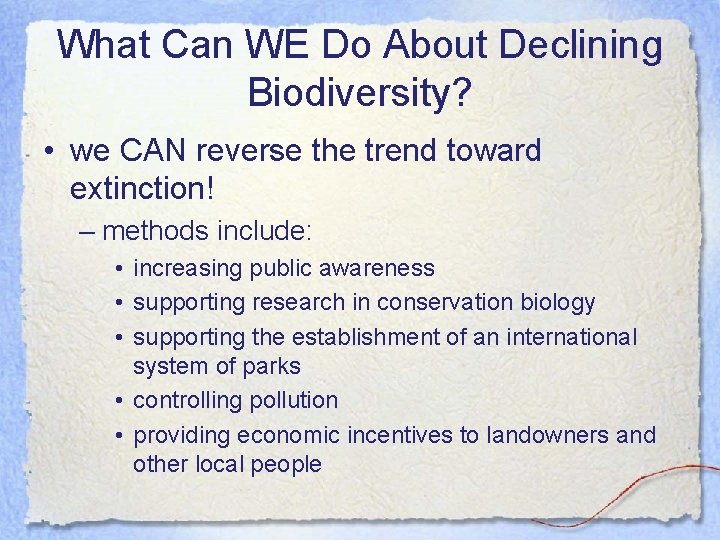 What Can WE Do About Declining Biodiversity? • we CAN reverse the trend toward