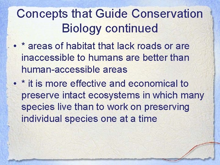 Concepts that Guide Conservation Biology continued • * areas of habitat that lack roads