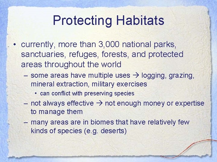 Protecting Habitats • currently, more than 3, 000 national parks, sanctuaries, refuges, forests, and