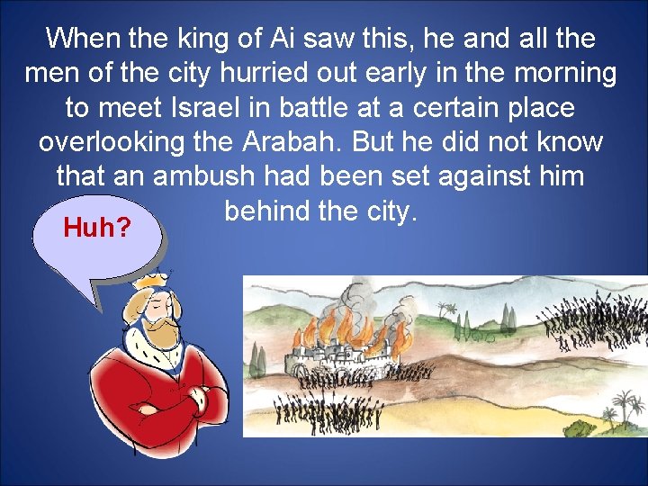 When the king of Ai saw this, he and all the men of the