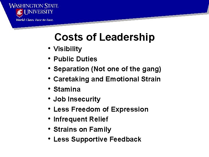 Costs of Leadership • Visibility • Public Duties • Separation (Not one of the