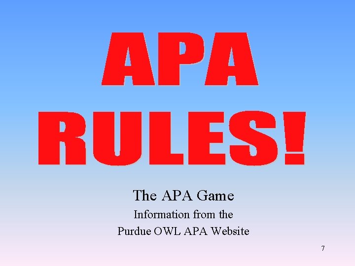 The APA Game Information from the Purdue OWL APA Website 7 