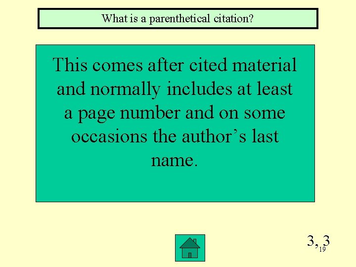 What is a parenthetical citation? This comes after cited material and normally includes at