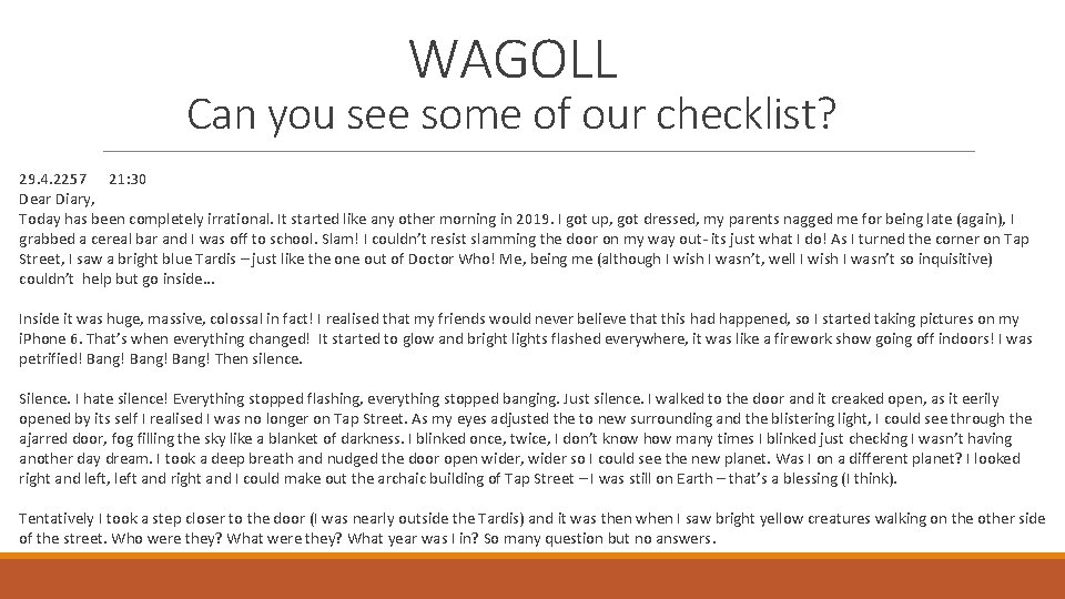 WAGOLL Can you see some of our checklist? 29. 4. 2257 21: 30 Dear