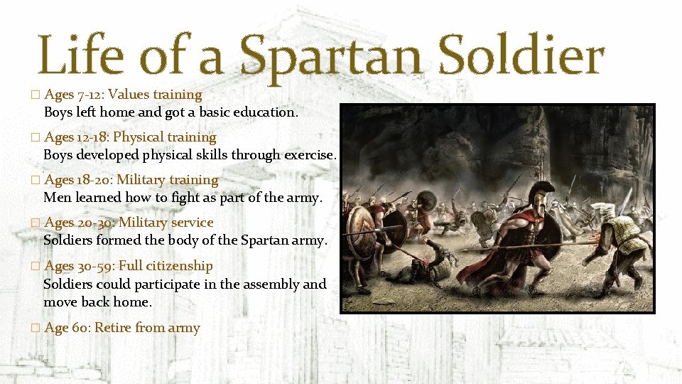 Life of a Spartan Soldier � Ages 7 -12: Values training Boys left home