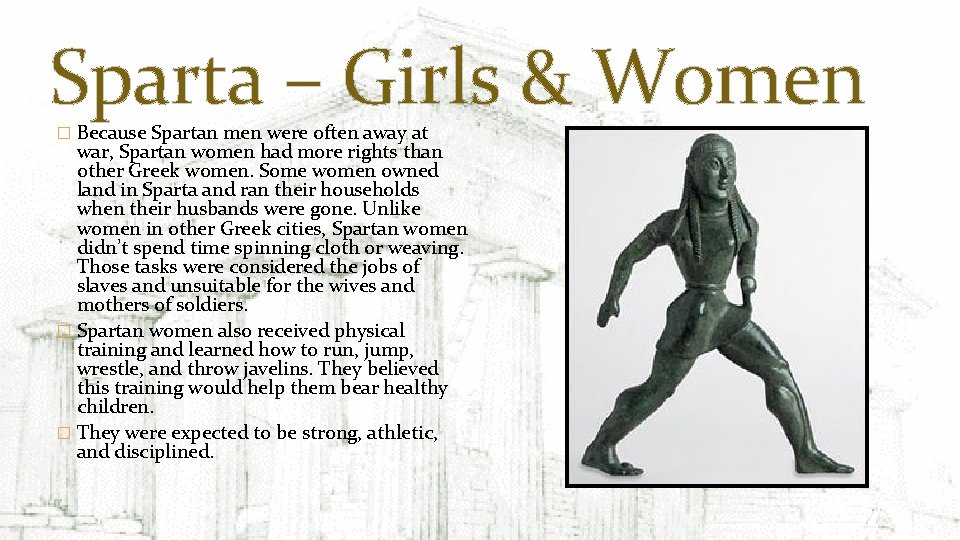 Sparta – Girls & Women � Because Spartan men were often away at war,