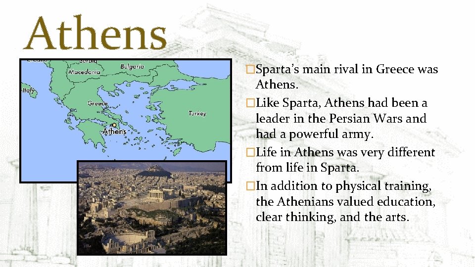 Athens �Sparta’s main rival in Greece was Athens. �Like Sparta, Athens had been a Athens �Sparta’s main rival in Greece was Athens. �Like Sparta, Athens had been a