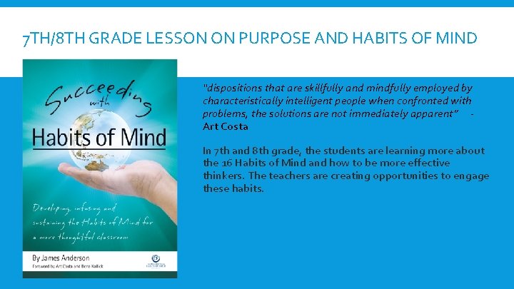 7 TH/8 TH GRADE LESSON ON PURPOSE AND HABITS OF MIND “dispositions that are