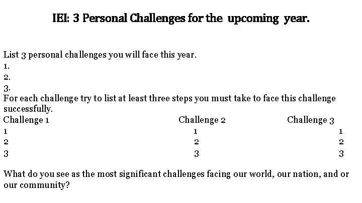 IEI: 3 Personal Challenges for the upcoming year. List 3 personal challenges you will