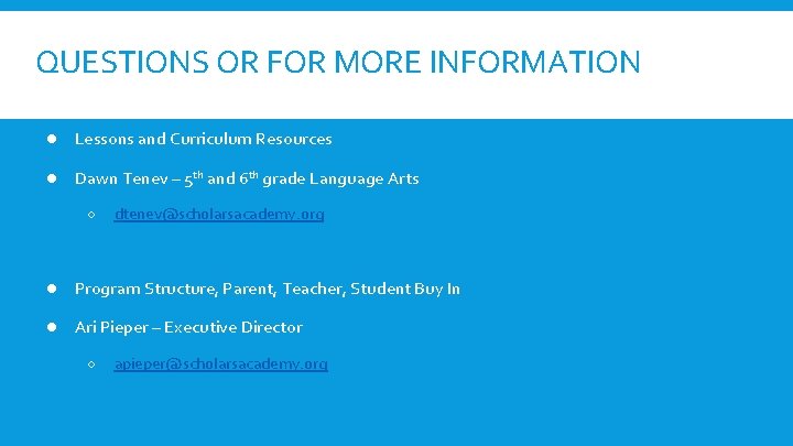 QUESTIONS OR FOR MORE INFORMATION ● Lessons and Curriculum Resources ● Dawn Tenev –