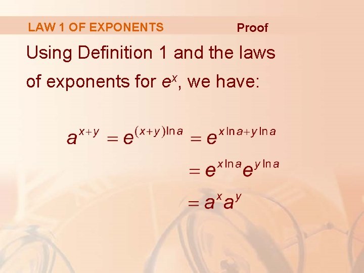 LAW 1 OF EXPONENTS Proof Using Definition 1 and the laws of exponents for