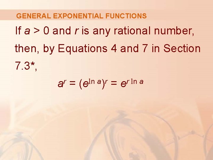 GENERAL EXPONENTIAL FUNCTIONS If a > 0 and r is any rational number, then,