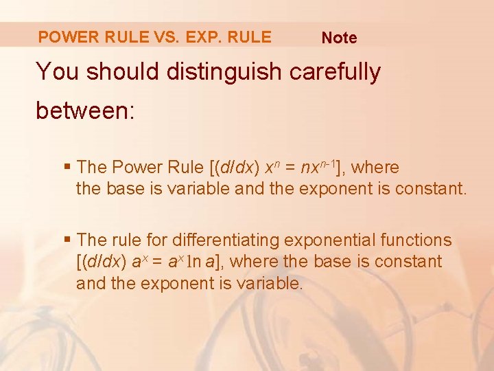 POWER RULE VS. EXP. RULE Note You should distinguish carefully between: § The Power