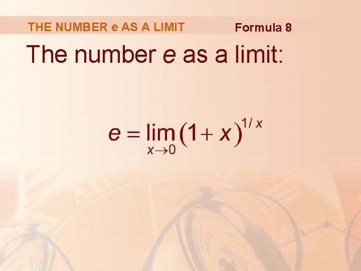 THE NUMBER e AS A LIMIT Formula 8 The number e as a limit: