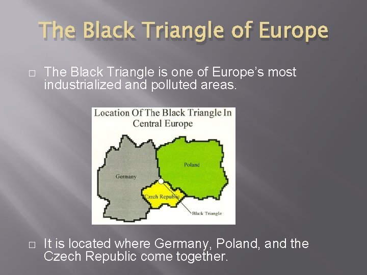The Black Triangle of Europe � The Black Triangle is one of Europe’s most