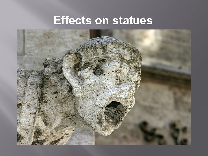Effects on statues 