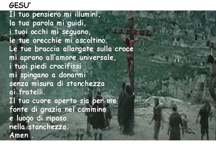 GESU’ Il tuo pensiero mi illumini, la tua parola mi guidi, i tuoi occhi