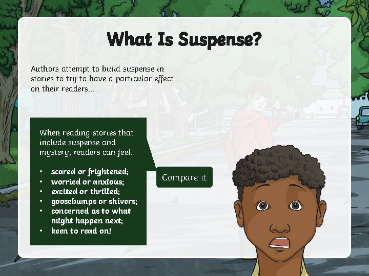What Is Suspense? Authors attempt to build suspense in stories to try to have