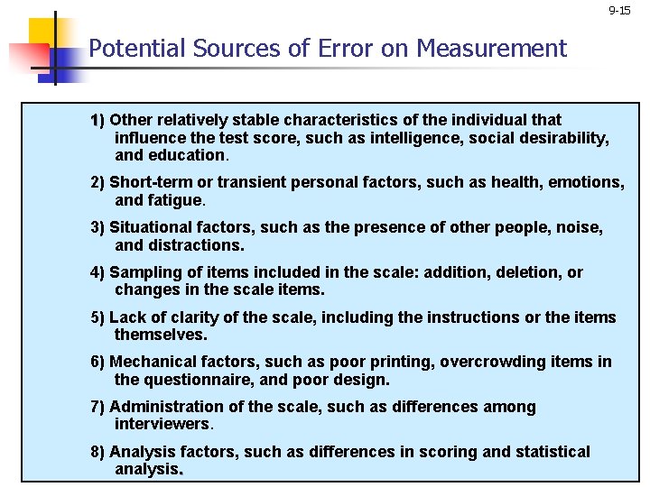 9 -15 Potential Sources of Error on Measurement 1) Other relatively stable characteristics of