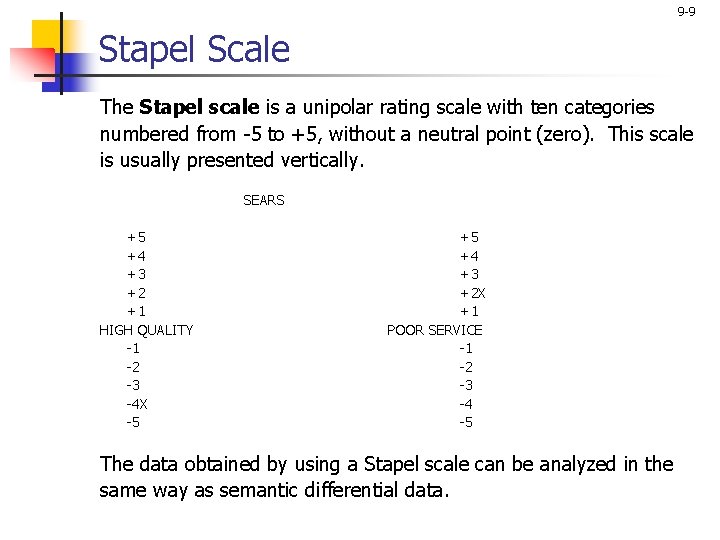 9 -9 Stapel Scale The Stapel scale is a unipolar rating scale with ten