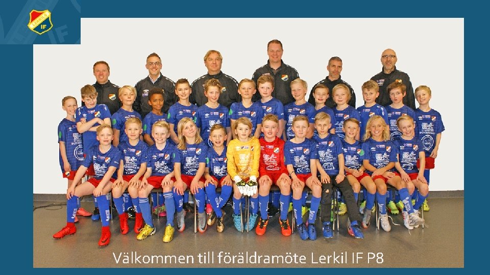 Välkommen till föräldramöte Lerkil IF P 8 