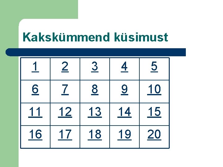 Kakskümmend küsimust 1 2 3 4 5 6 7 8 9 10 11 12