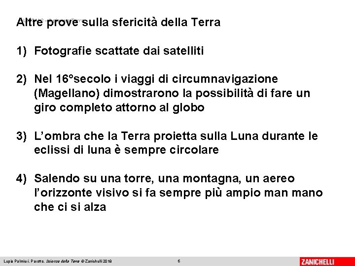 UNITA’ 2 – Il pianeta Terra Altre prove sulla sfericità della Terra 1) Fotografie