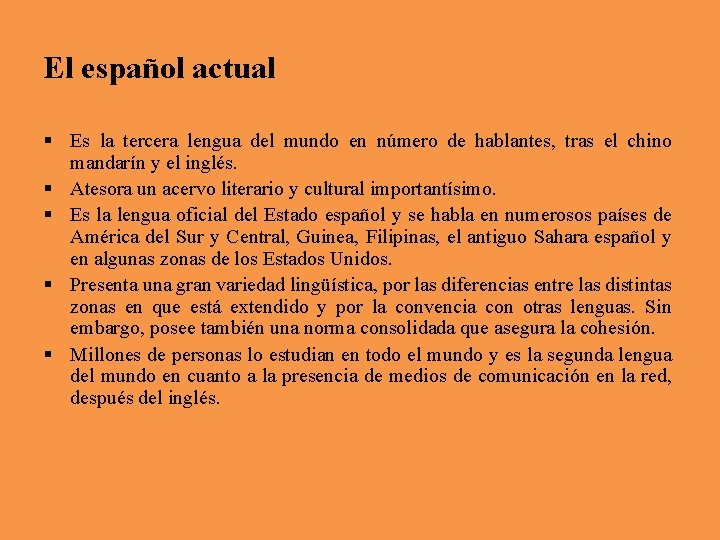 El español actual § Es la tercera lengua del mundo en número de hablantes,