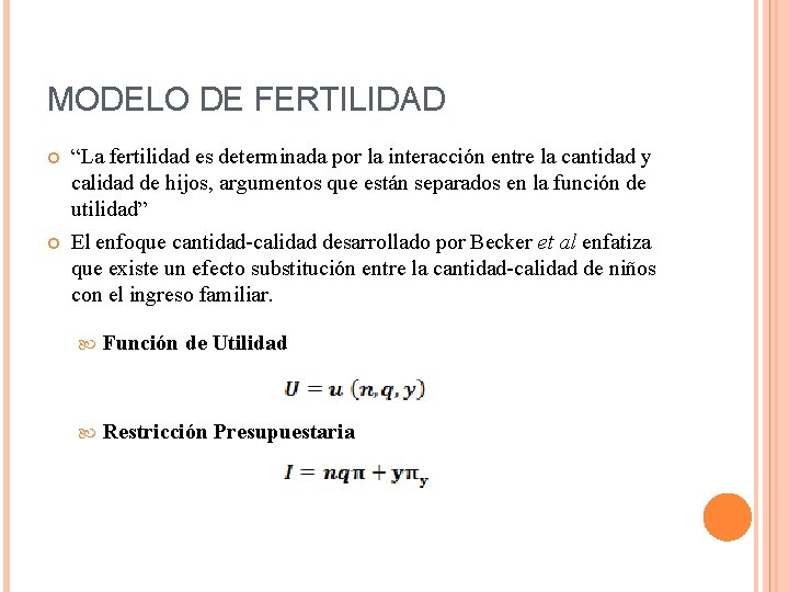 MODELO DE FERTILIDAD “La fertilidad es determinada por la interacción entre la cantidad y