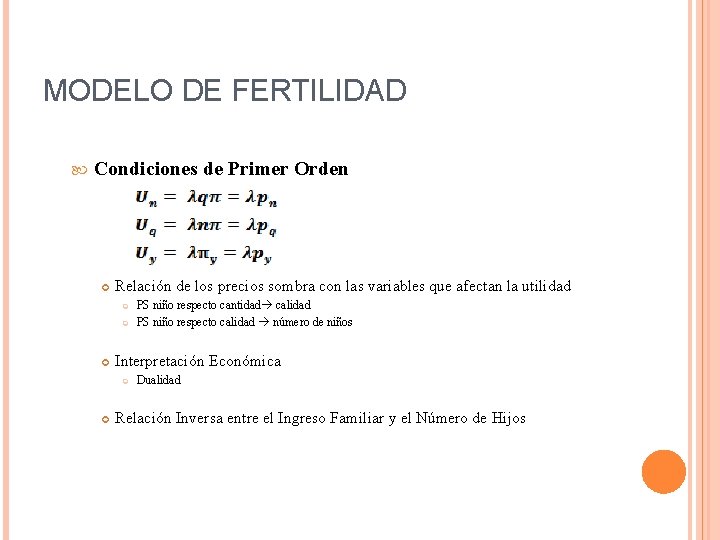 MODELO DE FERTILIDAD Condiciones de Primer Orden Relación de los precios sombra con las