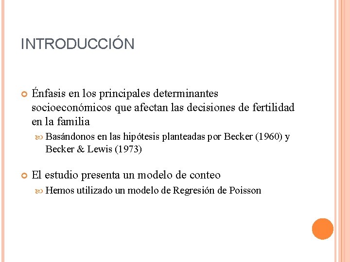 INTRODUCCIÓN Énfasis en los principales determinantes socioeconómicos que afectan las decisiones de fertilidad en