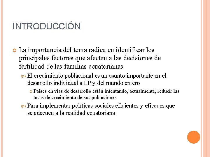 INTRODUCCIÓN La importancia del tema radica en identificar los principales factores que afectan a