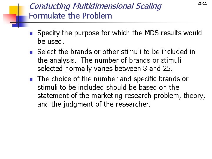 Conducting Multidimensional Scaling 21 -11 Formulate the Problem n n n Specify the purpose