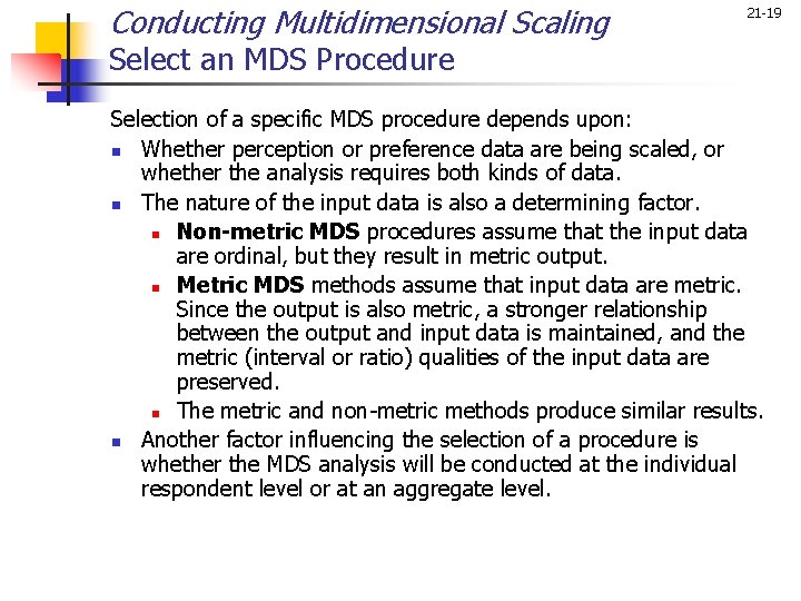 Conducting Multidimensional Scaling 21 -19 Select an MDS Procedure Selection of a specific MDS