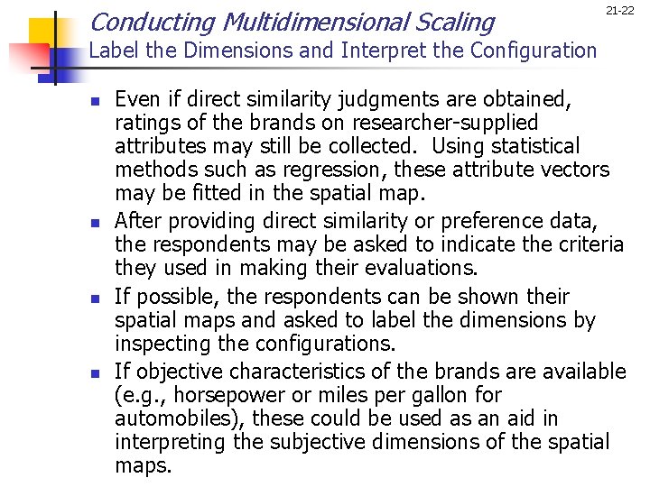 Conducting Multidimensional Scaling 21 -22 Label the Dimensions and Interpret the Configuration n n