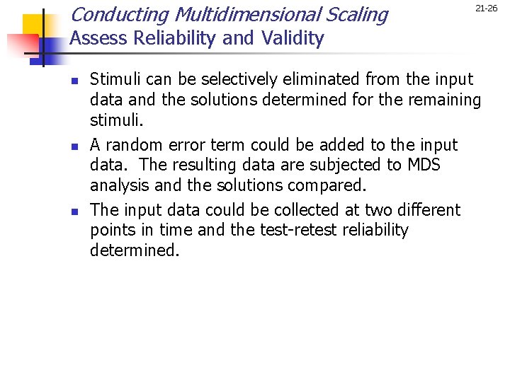 Conducting Multidimensional Scaling 21 -26 Assess Reliability and Validity n n n Stimuli can