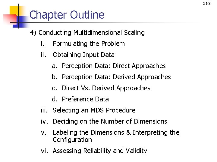 21 -3 Chapter Outline 4) Conducting Multidimensional Scaling i. Formulating the Problem ii. Obtaining