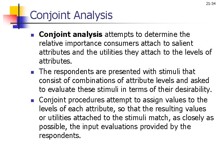 21 -34 Conjoint Analysis n n n Conjoint analysis attempts to determine the relative
