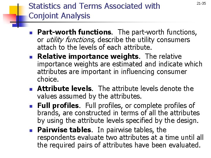 Statistics and Terms Associated with Conjoint Analysis n n n 21 -35 Part-worth functions.