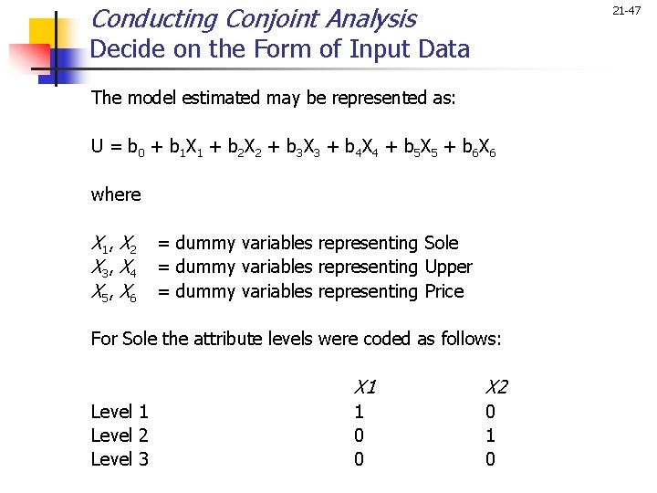 Conducting Conjoint Analysis 21 -47 Decide on the Form of Input Data The model