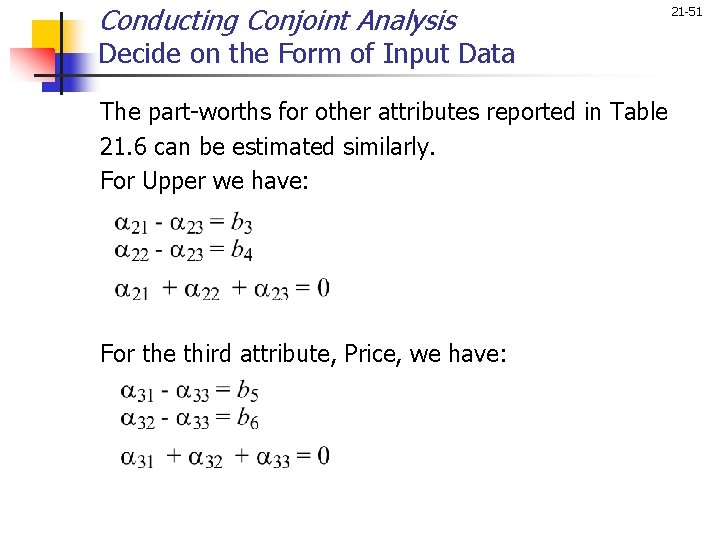 Conducting Conjoint Analysis Decide on the Form of Input Data The part-worths for other