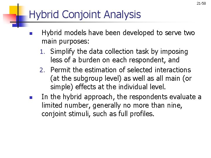 21 -58 Hybrid Conjoint Analysis n n Hybrid models have been developed to serve